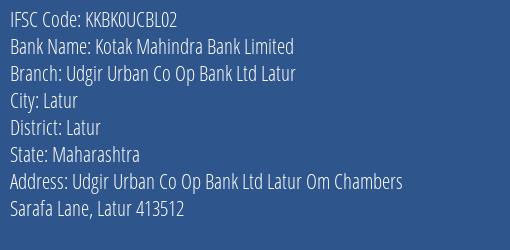 Kotak Mahindra Bank Udgir Urban Co Op Bank Ltd Latur, Latur IFSC Code KKBK0UCBL02