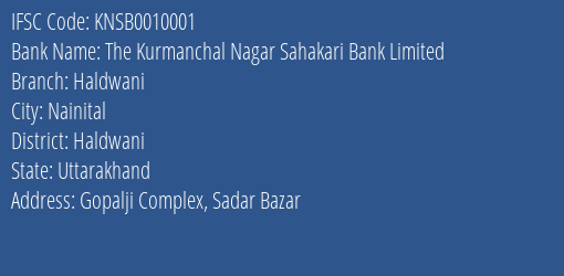 The Kurmanchal Nagar Sahakari Bank Limited Haldwani Branch, Branch Code 010001 & IFSC Code KNSB0010001