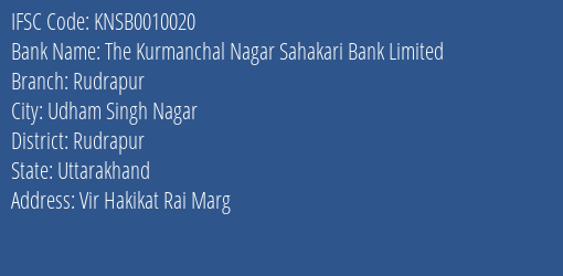 The Kurmanchal Nagar Sahakari Bank Limited Rudrapur Branch, Branch Code 010020 & IFSC Code KNSB0010020