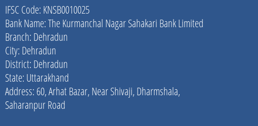 The Kurmanchal Nagar Sahakari Bank Limited Dehradun Branch, Branch Code 010025 & IFSC Code KNSB0010025