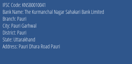 The Kurmanchal Nagar Sahakari Bank Limited Pauri Branch, Branch Code 010041 & IFSC Code KNSB0010041