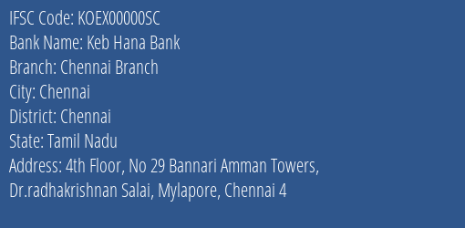 Keb Hana Bank Chennai Branch Branch, Branch Code 0000SC & IFSC Code KOEX00000SC