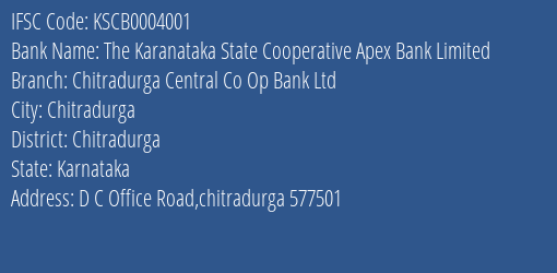 The Karanataka State Cooperative Apex Bank Limited Chitradurga Central Co Op Bank Ltd Branch, Branch Code 004001 & IFSC Code KSCB0004001