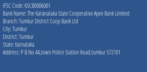 The Karanataka State Cooperative Apex Bank Limited Tumkur District Coop Bank Ltd Branch, Branch Code 006001 & IFSC Code KSCB0006001