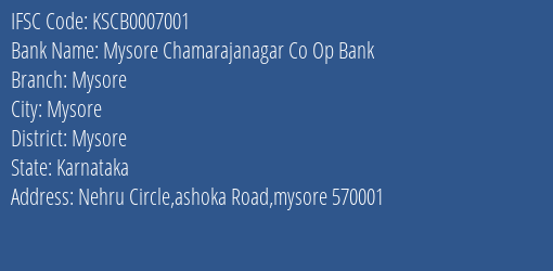 The Karanataka State Cooperative Apex Bank Limited Mysore Chamarajanagar Co Op Bank Branch, Branch Code 007001 & IFSC Code KSCB0007001