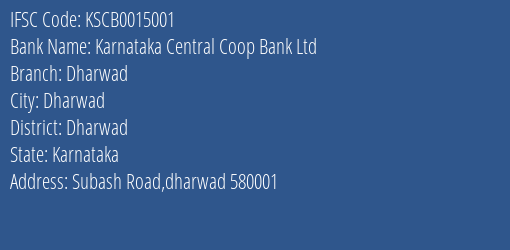 The Karanataka State Cooperative Apex Bank Limited Karnataka Central Coop Bank Ltd Branch, Branch Code 015001 & IFSC Code KSCB0015001