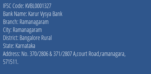 Karur Vysya Bank Ramanagaram Branch Bangalore Rural IFSC Code KVBL0001327