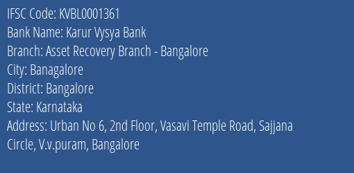 Karur Vysya Bank Asset Recovery Branch Bangalore Branch Bangalore IFSC Code KVBL0001361
