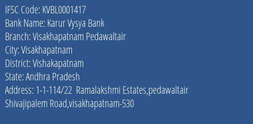 Karur Vysya Bank Visakhapatnam Pedawaltair Branch, Branch Code 001417 & IFSC Code KVBL0001417