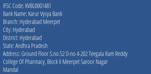 Karur Vysya Bank Hyderabad Meerpet Branch Hyderabad IFSC Code KVBL0001481