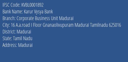Karur Vysya Bank Corporate Business Unit Madurai Branch Madurai IFSC Code KVBL0001892