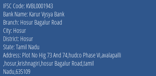 Karur Vysya Bank Hosur Bagalur Road Branch, Branch Code 001943 & IFSC Code KVBL0001943