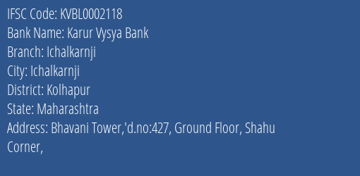 Karur Vysya Bank Ichalkarnji Branch, Branch Code 002118 & IFSC Code KVBL0002118