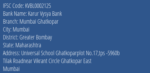 Karur Vysya Bank Mumbai Ghatkopar Branch Greater Bombay IFSC Code KVBL0002125