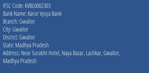 Karur Vysya Bank Gwalior Branch, Branch Code 002303 & IFSC Code KVBL0002303