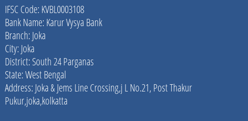 Karur Vysya Bank Joka Branch South 24 Parganas IFSC Code KVBL0003108
