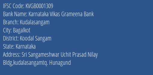 IFSC Code kvgb0001309 of Karnataka Vikas Grameena Bank Kudalasangam Branch