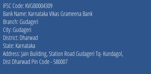 Karnataka Vikas Grameena Bank Gudageri Branch, Branch Code 004309 & IFSC Code KVGB0004309
