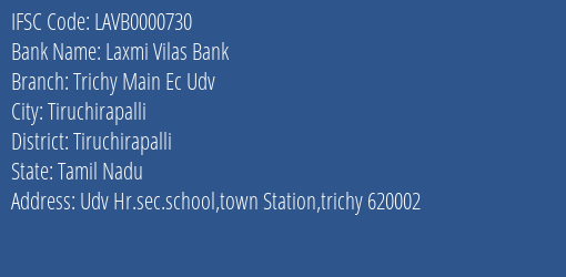 Laxmi Vilas Bank Trichy Main Ec Udv Branch Tiruchirapalli IFSC Code LAVB0000730