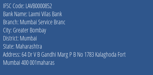Laxmi Vilas Bank Mumbai Service Branc Branch, Branch Code 000852 & IFSC Code LAVB0000852