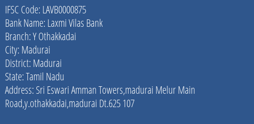 Laxmi Vilas Bank Y Othakkadai Branch, Branch Code 000875 & IFSC Code LAVB0000875