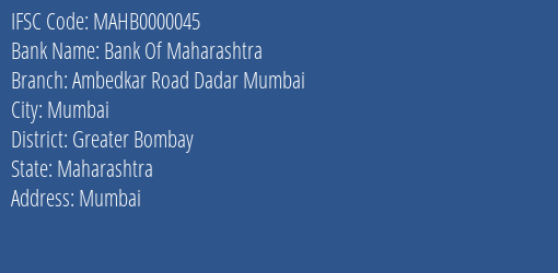 Bank Of Maharashtra Ambedkar Road Dadar Mumbai Branch, Branch Code 000045 & IFSC Code MAHB0000045