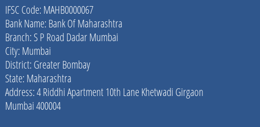 Bank Of Maharashtra S P Road Dadar Mumbai Branch Greater Bombay IFSC Code MAHB0000067