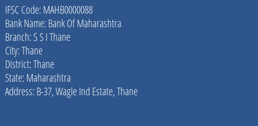 Bank Of Maharashtra S S I Thane Branch, Branch Code 000088 & IFSC Code MAHB0000088