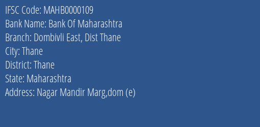 Bank Of Maharashtra Dombivli East Dist Thane Branch Thane IFSC Code MAHB0000109