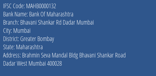 Bank Of Maharashtra Bhavani Shankar Rd Dadar Mumbai Branch Greater Bombay IFSC Code MAHB0000132