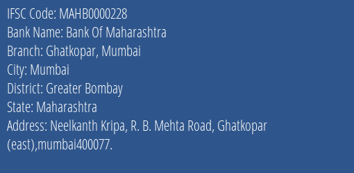 Bank Of Maharashtra Ghatkopar Mumbai Branch Greater Bombay IFSC Code MAHB0000228