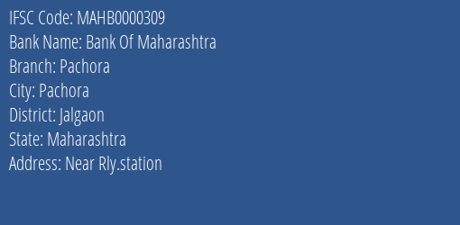 Bank Of Maharashtra Pachora Branch, Branch Code 000309 & IFSC Code MAHB0000309