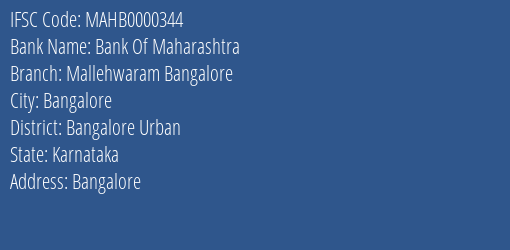 Bank Of Maharashtra Mallehwaram Bangalore Branch Bangalore Urban IFSC Code MAHB0000344