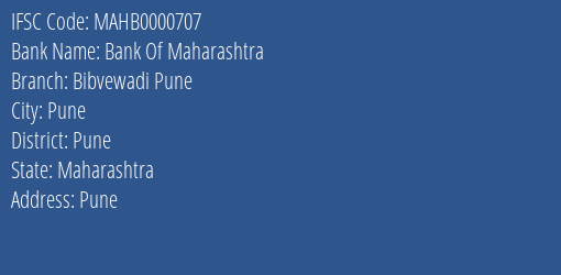 Bank Of Maharashtra Bibvewadi Pune Branch Pune IFSC Code MAHB0000707