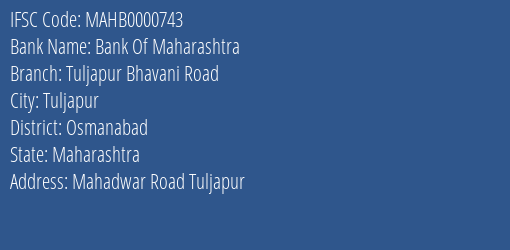 Bank Of Maharashtra Tuljapur Bhavani Road Branch Osmanabad IFSC Code MAHB0000743