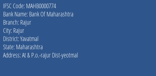 Bank Of Maharashtra Rajur Branch, Branch Code 000774 & IFSC Code MAHB0000774