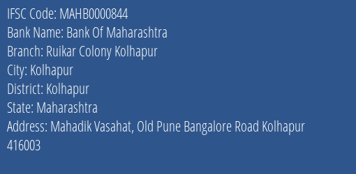 Bank Of Maharashtra Ruikar Colony Kolhapur Branch Kolhapur IFSC Code MAHB0000844