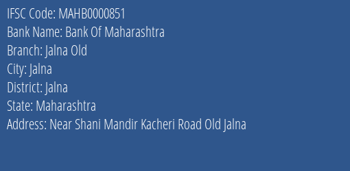 Bank Of Maharashtra Jalna Old Branch Jalna IFSC Code MAHB0000851