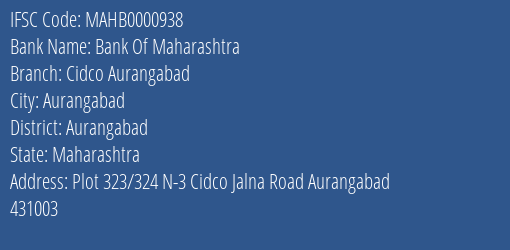 Bank Of Maharashtra Cidco Aurangabad Branch Aurangabad IFSC Code MAHB0000938