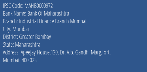 Bank Of Maharashtra Industrial Finance Branch Mumbai Branch Greater Bombay IFSC Code MAHB0000972