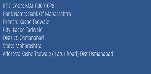 Bank Of Maharashtra Kasbe Tadwale Branch Osmanabad IFSC Code MAHB0001026