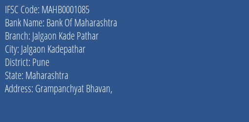 Bank Of Maharashtra Jalgaon Kade Pathar Branch Pune IFSC Code MAHB0001085