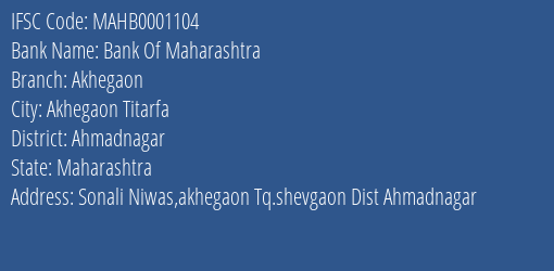 Bank Of Maharashtra Akhegaon Branch Ahmadnagar IFSC Code MAHB0001104