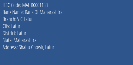 Bank Of Maharashtra V C Latur Branch Latur IFSC Code MAHB0001133