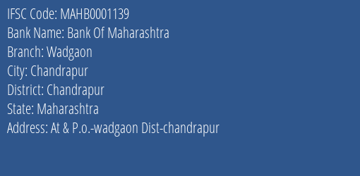 Bank Of Maharashtra Wadgaon Branch Chandrapur IFSC Code MAHB0001139