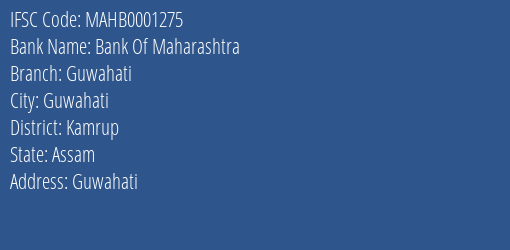 Bank Of Maharashtra Guwahati Branch, Branch Code 001275 & IFSC Code MAHB0001275
