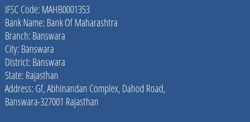 Bank Of Maharashtra Banswara Branch, Branch Code 001353 & IFSC Code MAHB0001353