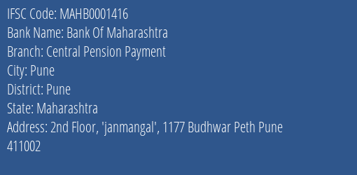 Bank Of Maharashtra Central Pension Payment Branch Pune IFSC Code MAHB0001416