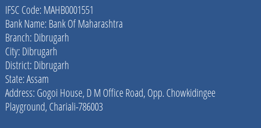 Bank Of Maharashtra Dibrugarh Branch, Branch Code 001551 & IFSC Code MAHB0001551
