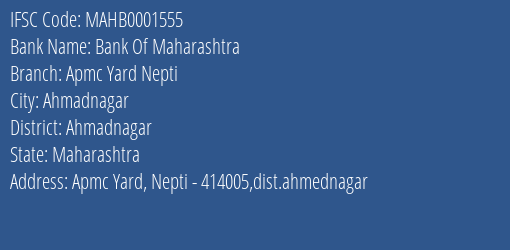 Bank Of Maharashtra Apmc Yard Nepti Branch Ahmadnagar IFSC Code MAHB0001555